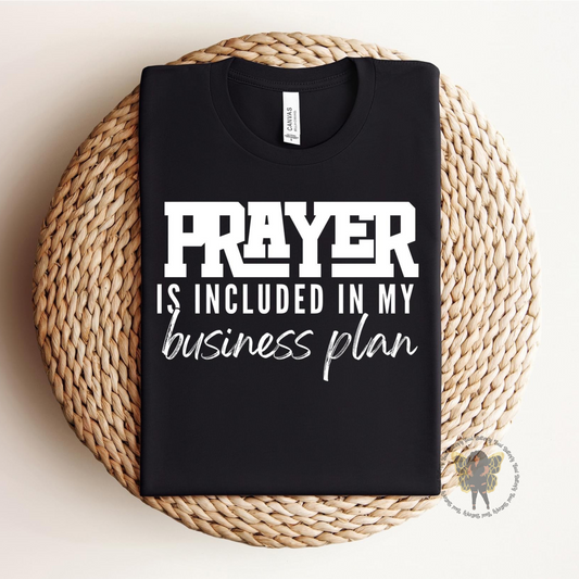 Prayer is included in my business plan tee | Soul Butterfly