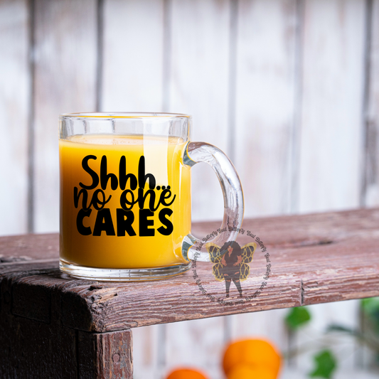 Shhh No One cares mug | Soul Butterfly